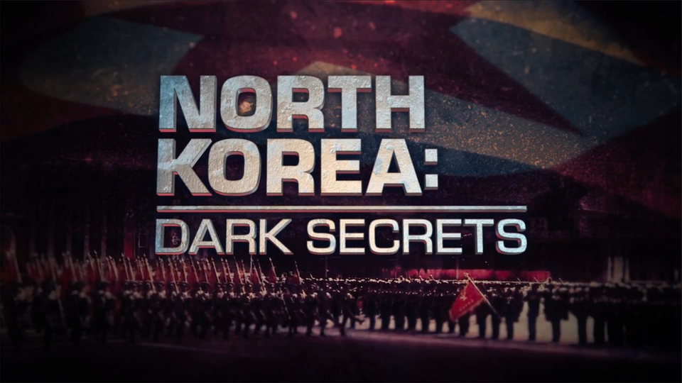 NORTH KOREA: DARK SECRETS